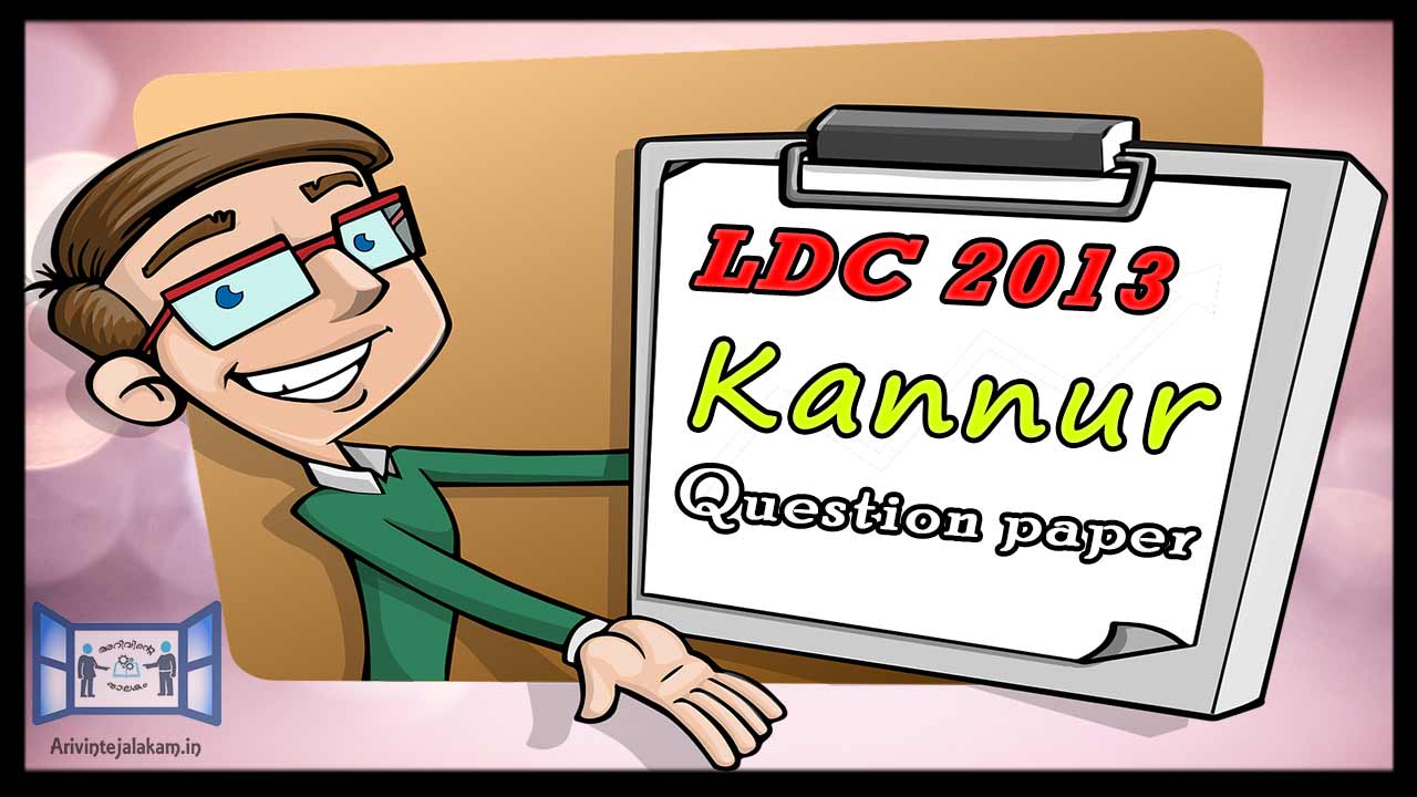 Kerala psc ldc Question paper and answers Kannur 2013